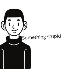 Nharutoo Wane-Something stupid