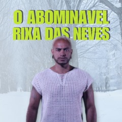 Abominável Rixa das Neves