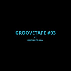 GROOVETAPE #03