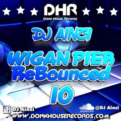 Dj Ainzi - Wigan Pier ReBounced 10