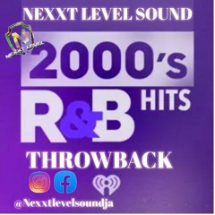 NEXXT LEVEL SOUND 2000 R&B THROWBACK!!!!