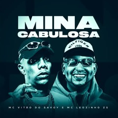 MC Vitão do Savoy e MC Leozinho ZS - Mina Cabulosa (DJ Hunter)