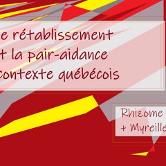Le rétablissement et la pair-aidance en contexte québécois par Myreille ST-ONGE