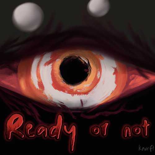 Ready or not