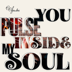 You Pulse Inside My Soul