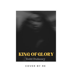 King of Glory - Todd Dulaney