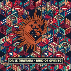 Da Le (Havana) - Land Of Spirits (Extended Mix)