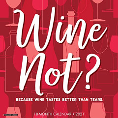 [Get] KINDLE 🖊️ Wine? Not 2021 Wall Calendar by  Willow Creek Press [PDF EBOOK EPUB