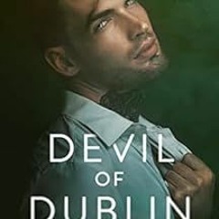 [ACCESS] PDF 📝 Devil of Dublin: A Dark Irish Mafia Romance by BB Easton EBOOK EPUB K