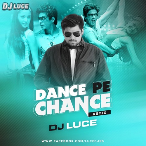 Dance Pe Chance (DJ Luce Remix)