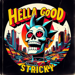 Stricky - Hella Good