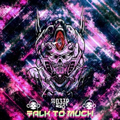 Talk To Much Mashup