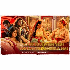 Aashiqui Mein Teri 2.0 Vs Character Dheela Hai High Soundtrack Remix Dj Anshu AX