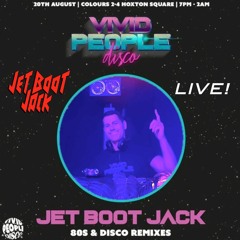 Jet Boot Jack LIVE! @ Vivid People Disco (Colours Hoxton) 20th August 2022