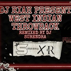DJ Riah Presents West Indian Throwback Remixed BY DJ Surendra
