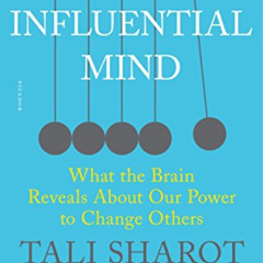 VIEW KINDLE 💌 The Influential Mind: What the Brain Reveals About Our Power to Change