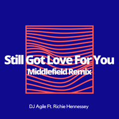 Still Got Love For You (Middlefield Remix)