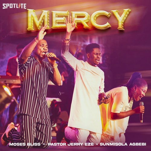 Mercy - Moses Bliss x Sunmisola x Pastor Jerry Eze