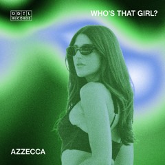 DGTL036: Azzecca - 'Who's That Girl' (radio edit)