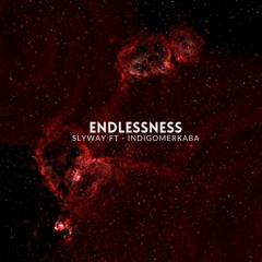 Slyway ft. Indigomerkaba - Endlessness