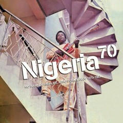 Nigeria 70 - No Wahala, Highlife, Afro-Funk & Juju 1973-1987 (Full Album)