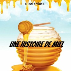 🥳🙊UNE HISTOIRE DE MIEL  BY DJ THOM'X😙🍯