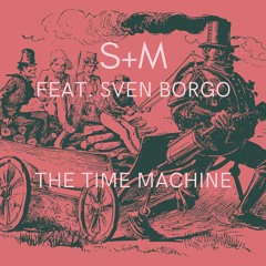 The Time Machine (feat. Sven Borgo)