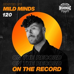 Mild Minds - On The Record #120