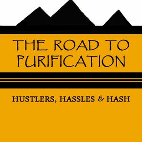 [Read] Online The Road To Purification: Hustlers, Hassles & Hash BY : Harry Whitewolf