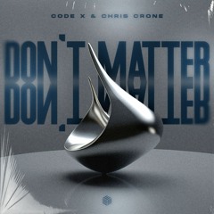 CODE X & Chris Crone - Don't Matter