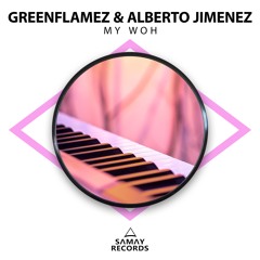 GreenFlamez & Alberto Jimenez - My Woh (SAMAY RECORDS)
