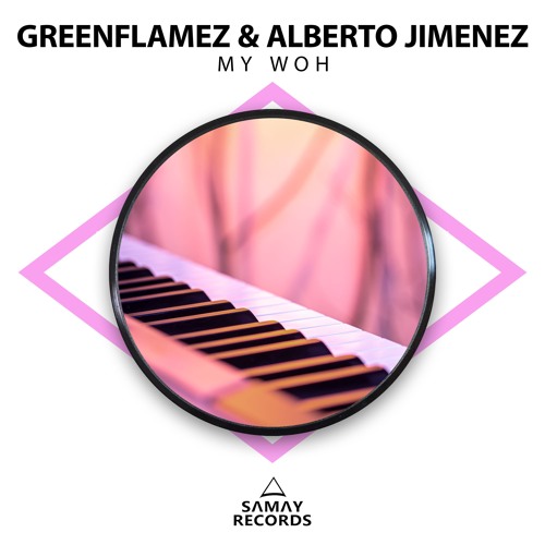 GreenFlamez & Alberto Jimenez - My Woh (SAMAY RECORDS)