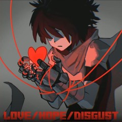 LOVE/HOPE/DISGUST: A Deltarune Pop Rock Arrangement Album / Emdasche