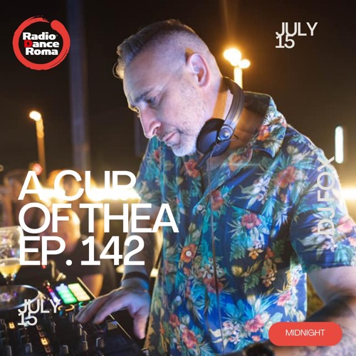 A Cup Of Thea Episode 142 With Dj Fox