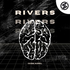 Ixokadel - Rivers (Spex Release)