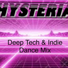Hysteria- Progressive house, Deep Tech & Indie Dance Mix