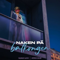 Fröken Snusk - Naken På Balkongen (SPEED UP)