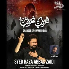Ghareeb Ka Ghareeb Sar  --  Syed Raza Abbas Zaidi  --  2021