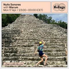 Refuge Worldwide x Nuits Sonores - Warum 17/04/2023