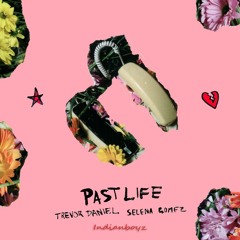 Trevor Daniel & Selena Gomez - Past Life ( Indianboyz Remix)