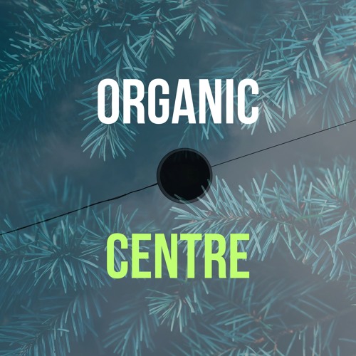Organic Centre (Spotify/Apple Music) DJ Mix [Teaser]