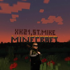 PREMIERE: xk21, St. Mike - Minecraft [SVODKA]