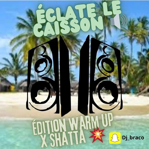 ÉCLATE LE CAISSON édition WARM UP X SHATTA