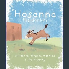 ebook read [pdf] 💖 Hosanna the Donkey Full Pdf