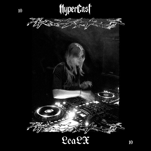 HyperCast 010 - LEALX