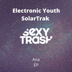 Electronic Youth & SolarTrak - Ana