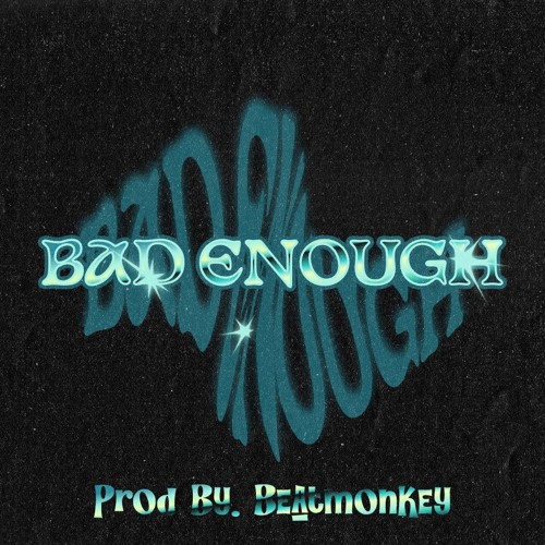 Bad Enough (Finale).wav