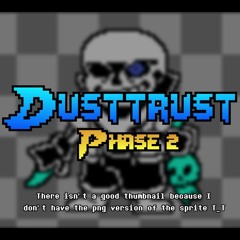 [Dustswap: DB!Dusttrust] Phase 2 - The Maniac's Wrath V2