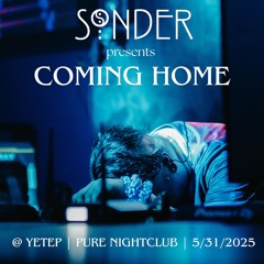 SONDER presents: Coming Home | @ yetep | Pure Nightclub | 5/31/2025