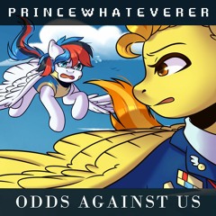 PrinceWhateverer - Odds Against Us (Comm Ft. Sable)